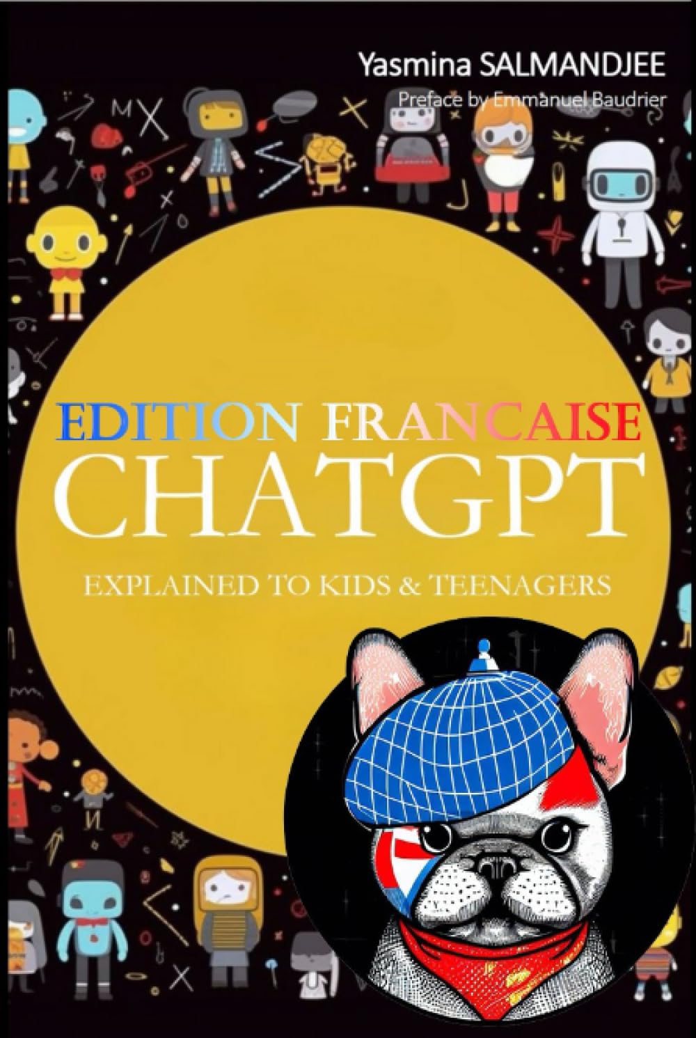 ChatGPT expliqué aux enfants et aux ados: Découvre, joue et apprends avec l'Intelligence Artificielle ! book