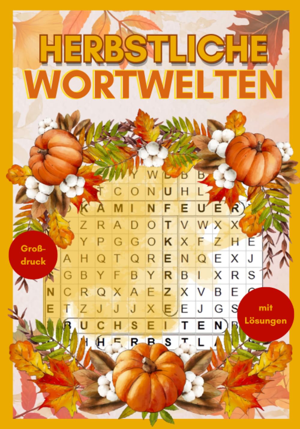 Herbst Wortsuche Puzzle Rätselbuch: Herbst, Erntedank & Gefühle | +100 Themenrätsel | 1000+ neue Wörter mit allen Lösungen | | Wortsuchrätsel für Erwachsene, Kinder & Senioren Parents & Children
