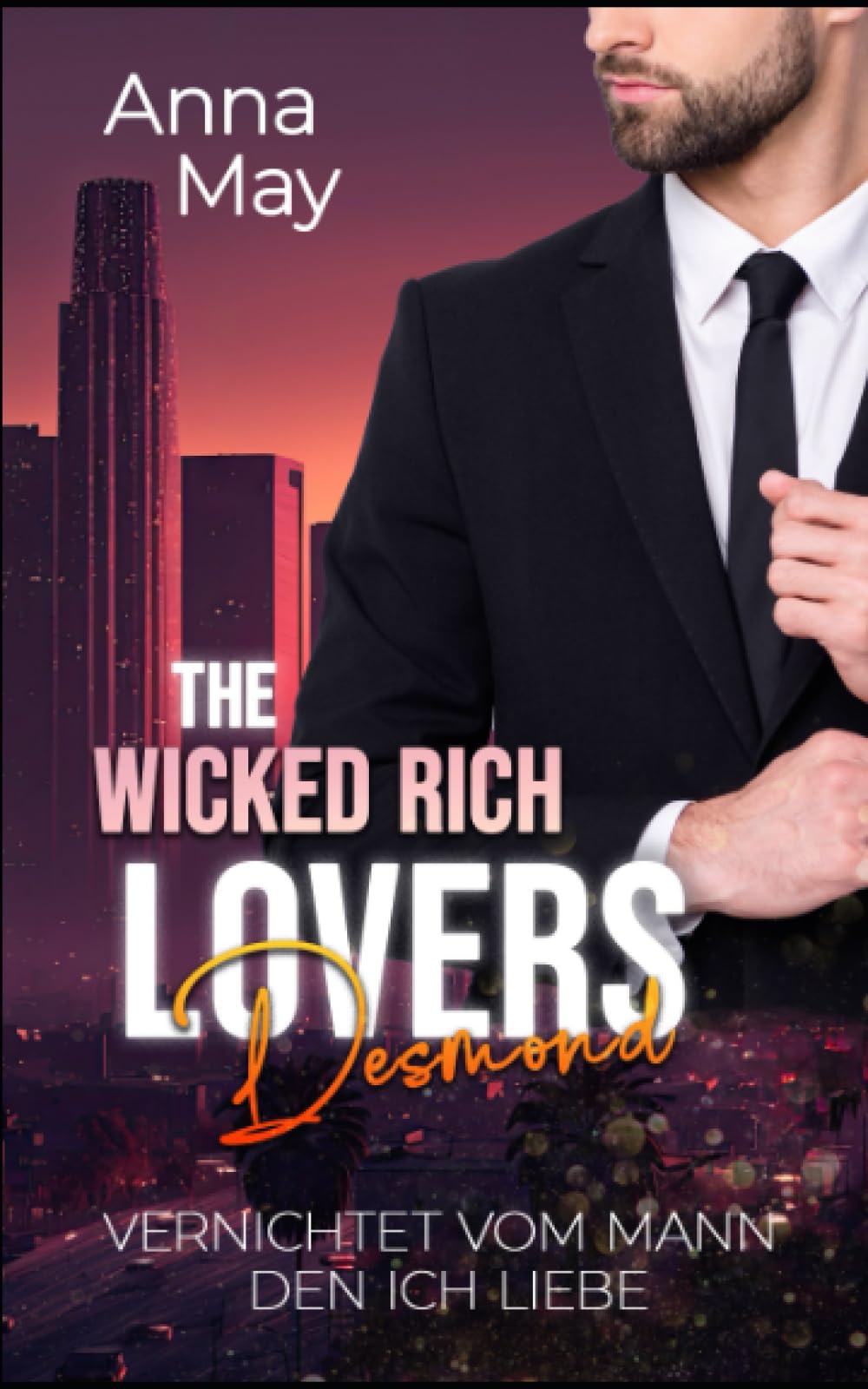 Desmond: Vernichtet vom Mann den ich liebe (The Wicked Rich Lovers, Band 2) Contemporary literature