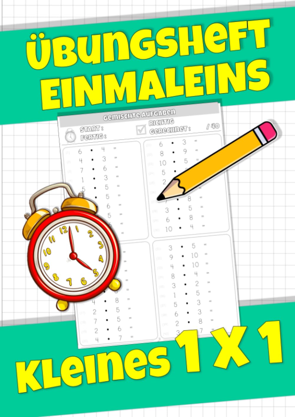 Einmaleins Übungsheft: kleines 1x1 (bis 100) üben und wiederholen – Mathe Übungen für die Klasse 2 & 3 der Grundschule - DIN A4 Heft Study Guides