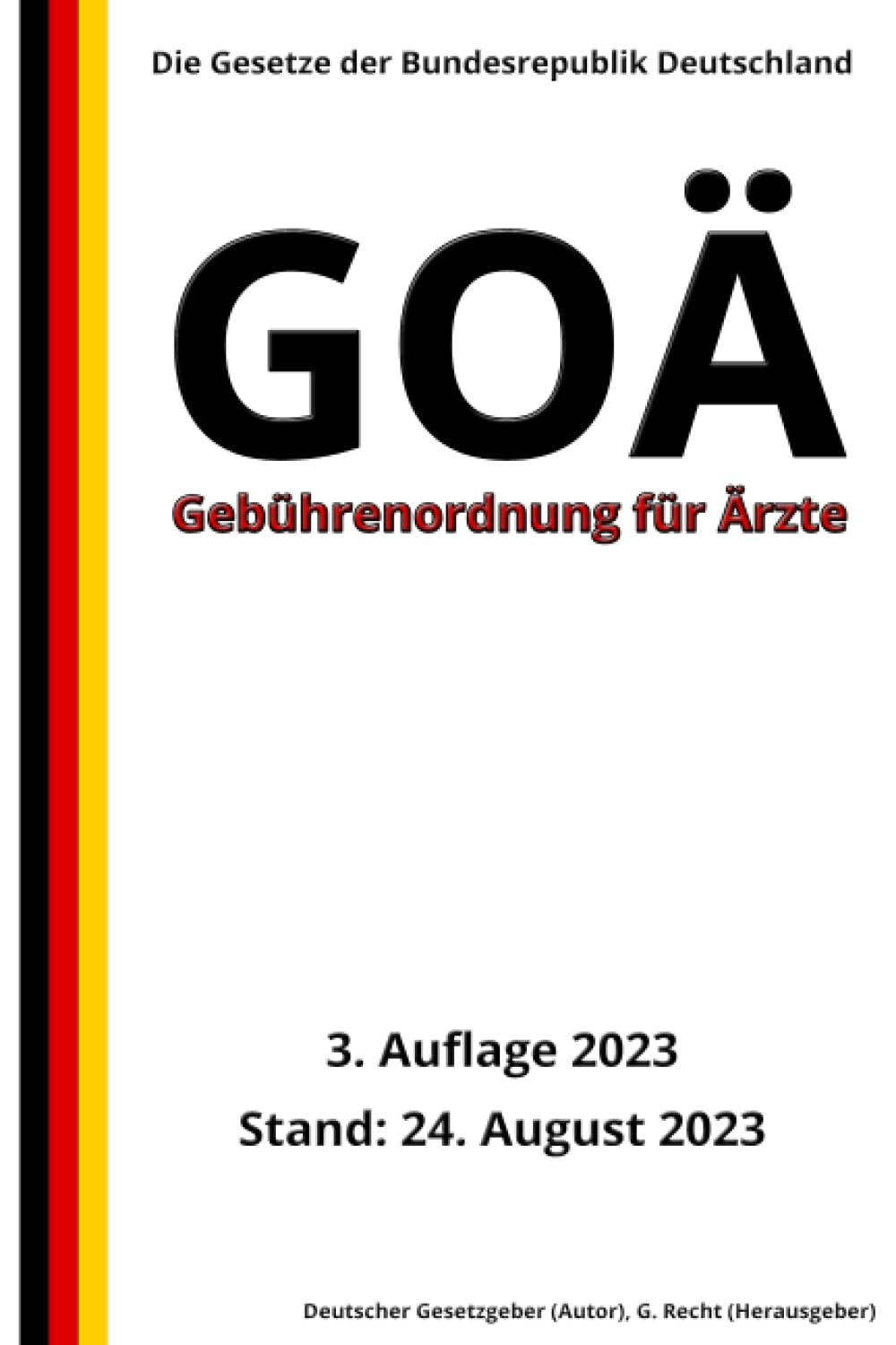 Gebührenordnung für Ärzte (GOÄ), 3. Auflage 2023: Die Gesetze der Bundesrepublik Deutschland Law