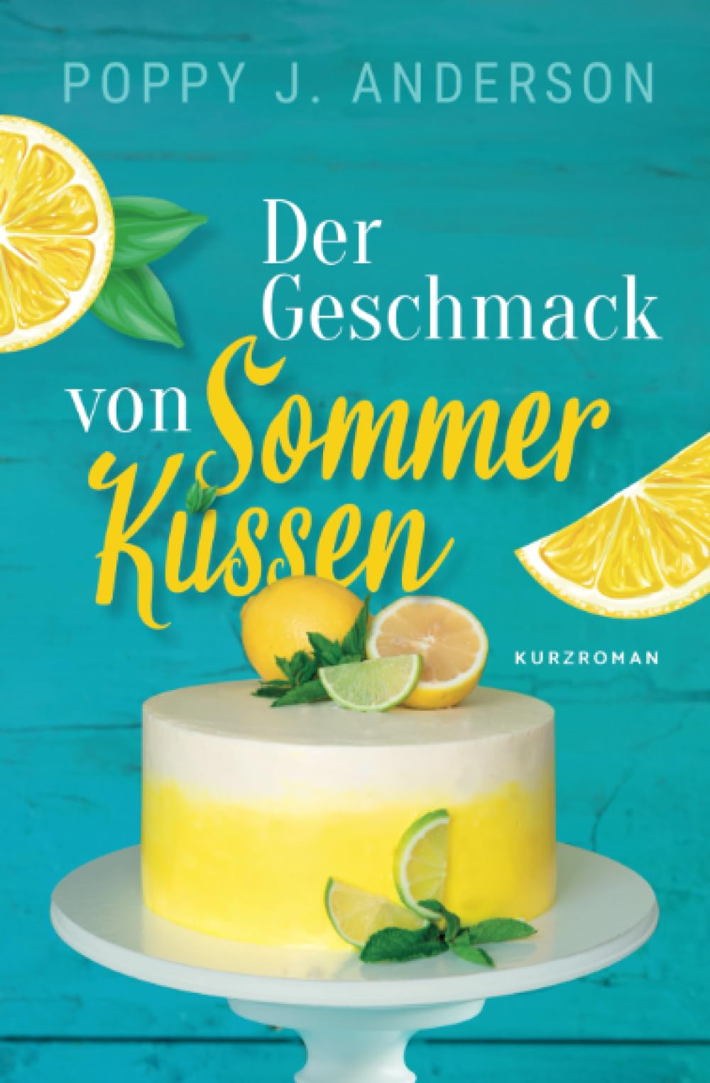 Der Geschmack von Sommerküssen Contemporary Romance
