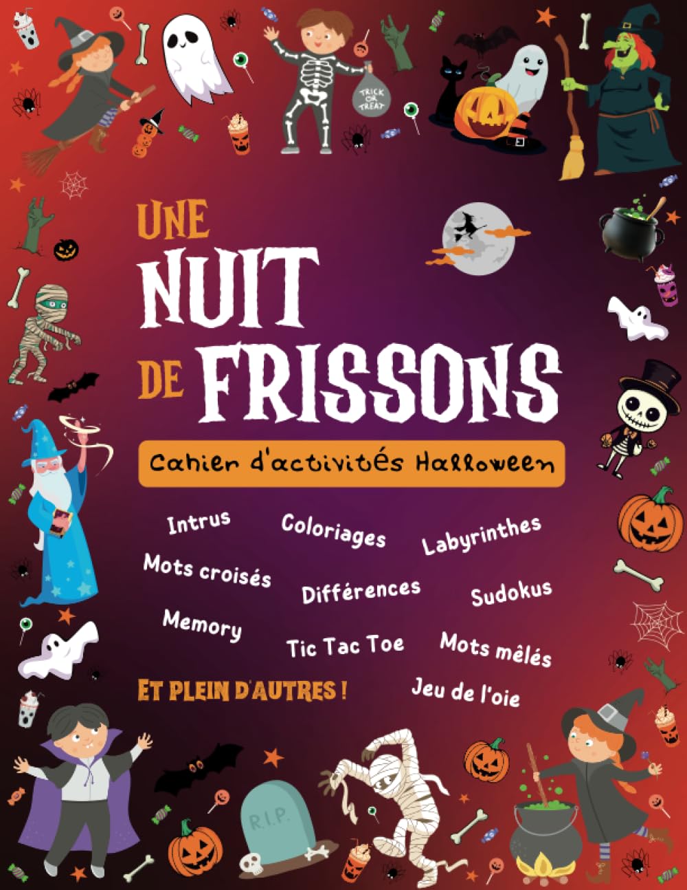 Une Nuit de Frissons - Cahier de Jeux Halloween: Un livre d'activités en couleur pour enfants dès 6 ans : labyrinthes, mots mêlés, mots croisés, coloriages, sudokus et bien d'autres ! book