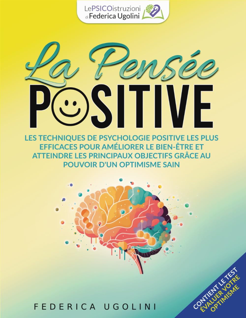 LA PENSÉE POSITIVE: Les techniques de psychologie positive les plus efficaces pour améliorer le bien-être et atteindre de grands objectifs grâce au pouvoir d’un optimisme sain Health, Nutrition & Fitness
