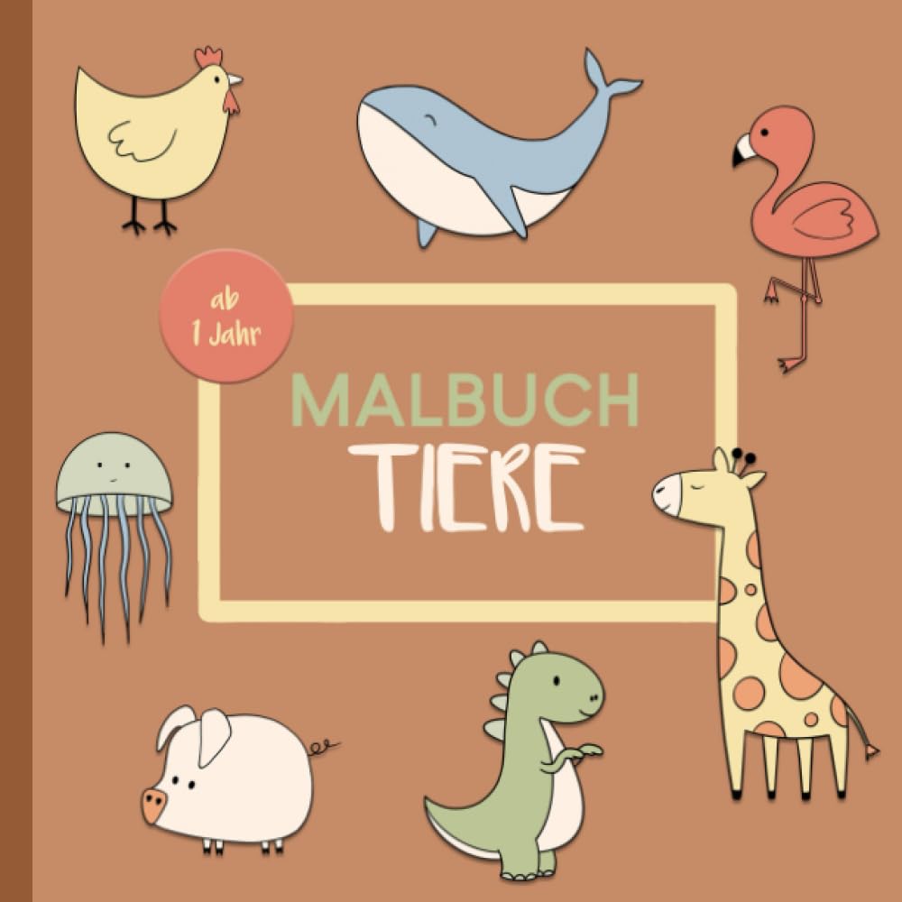Malbuch Tiere für Kinder ab 1 Jahr: Erster Malspaß für kleine Künstler I Liebevoll gestaltetes Kritzelbuch mit Tiermotiven zum Ausmalen I Zur Unterstützung der Kreativität und Motorik Calendars