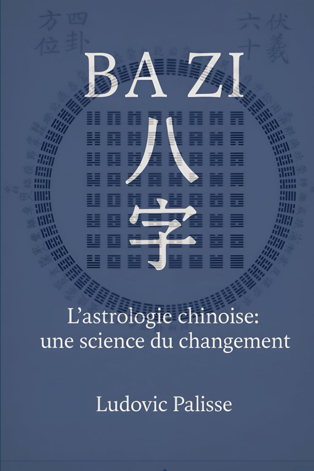 BA ZI: L'astrologie chinoise: une science du changement book