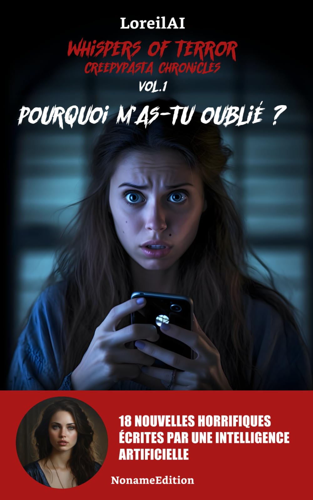 Pourquoi m’as-tu oublié ?: Whispers of Terror - Creepypasta Chronicles Vol. 1 book