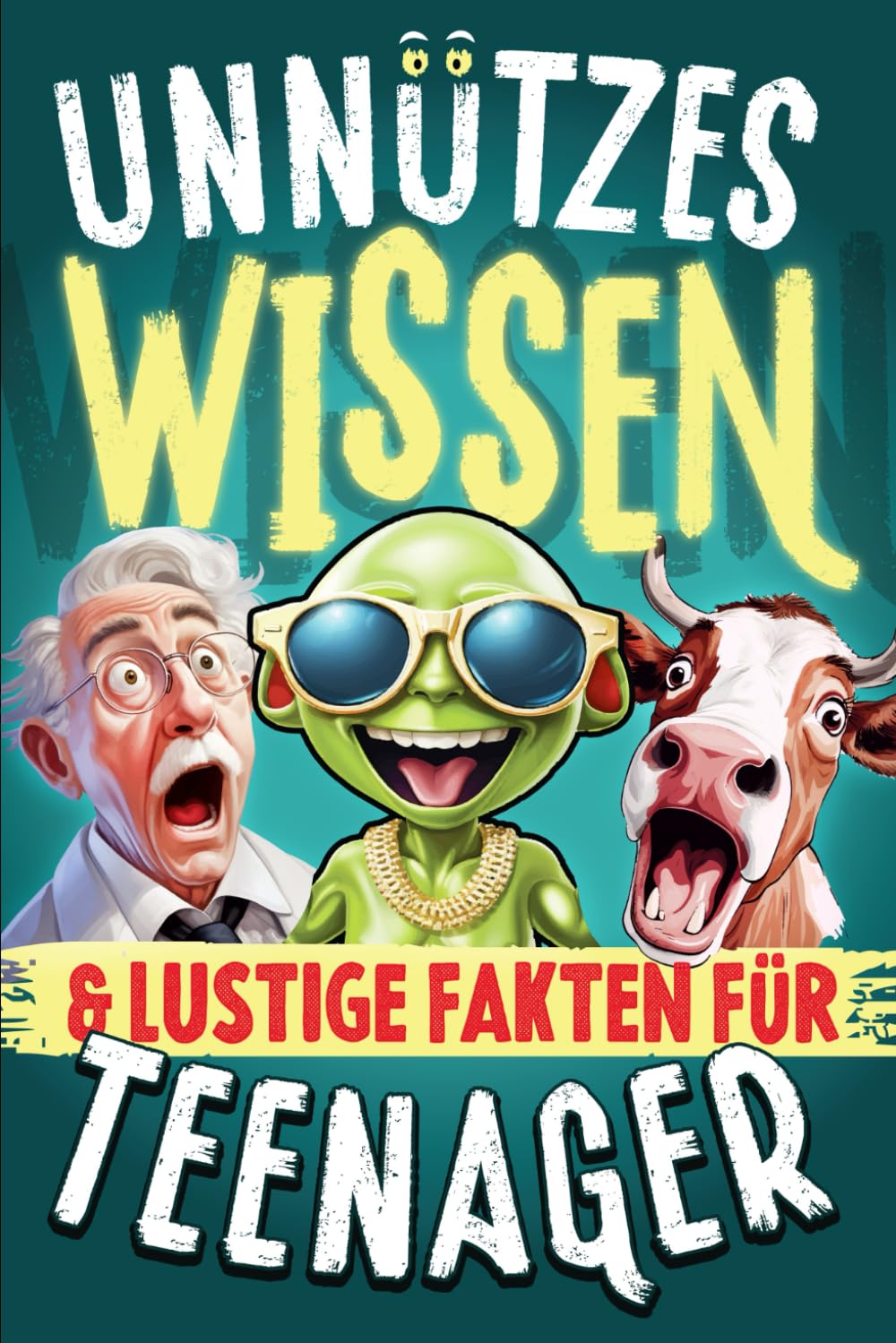 Unnützes Wissen für Teenager: Jugendbuch als Geschenk für Teenager Mädchen & Jungen 12 13 14 15 16 Jahre Geschenkidee für Jugendliche Weihnachten Buch lustige Fakten General education