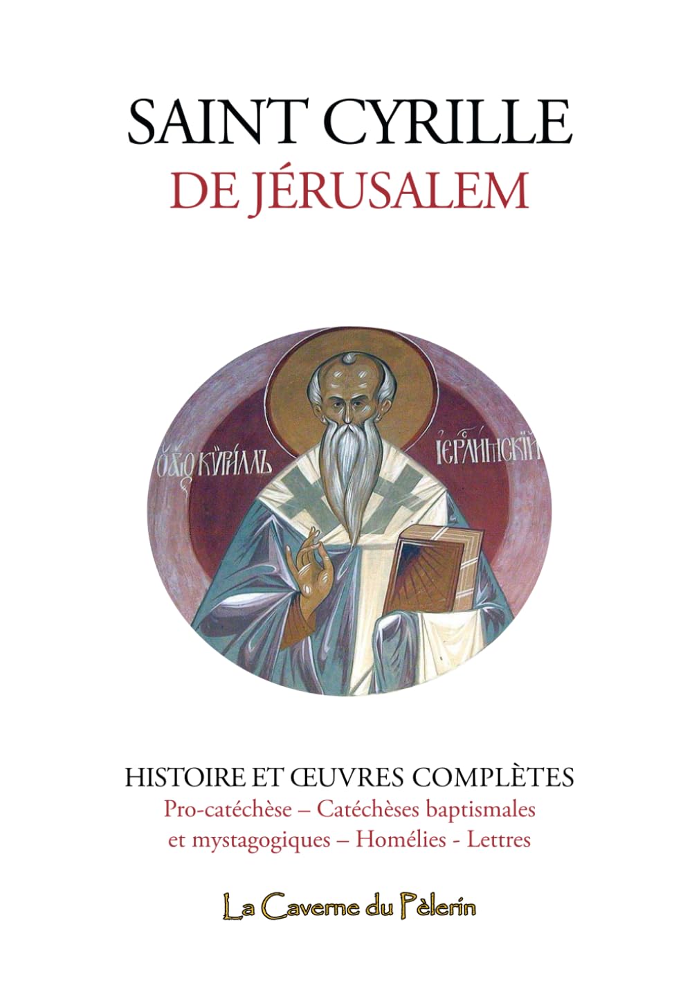 Histoire et Œuvres complètes de saint Cyrille de Jérusalem book