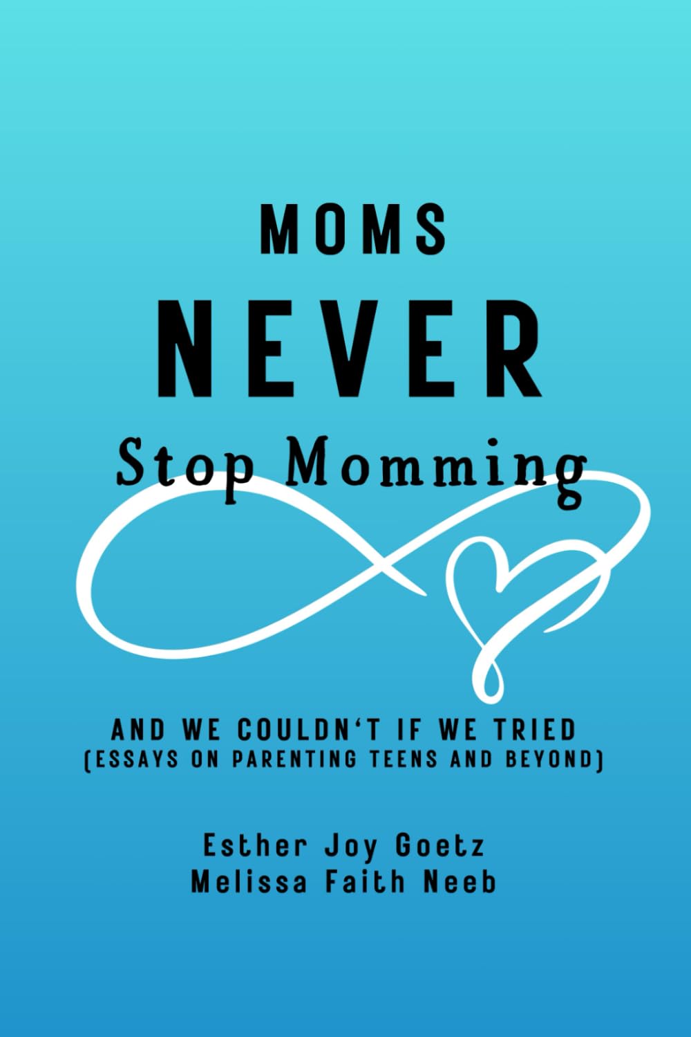 Moms Never Stop Momming: (and we couldn't if we tried) Parents & Children