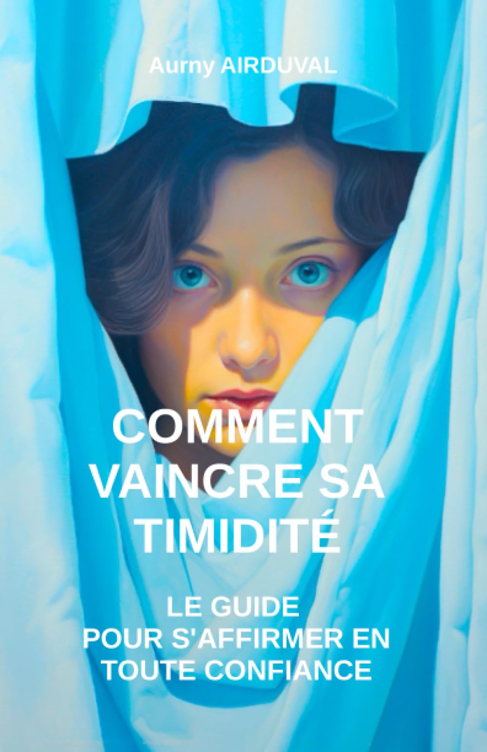 Comment Vaincre sa Timidité : Le Guide pour S'affirmer en Toute Confiance book