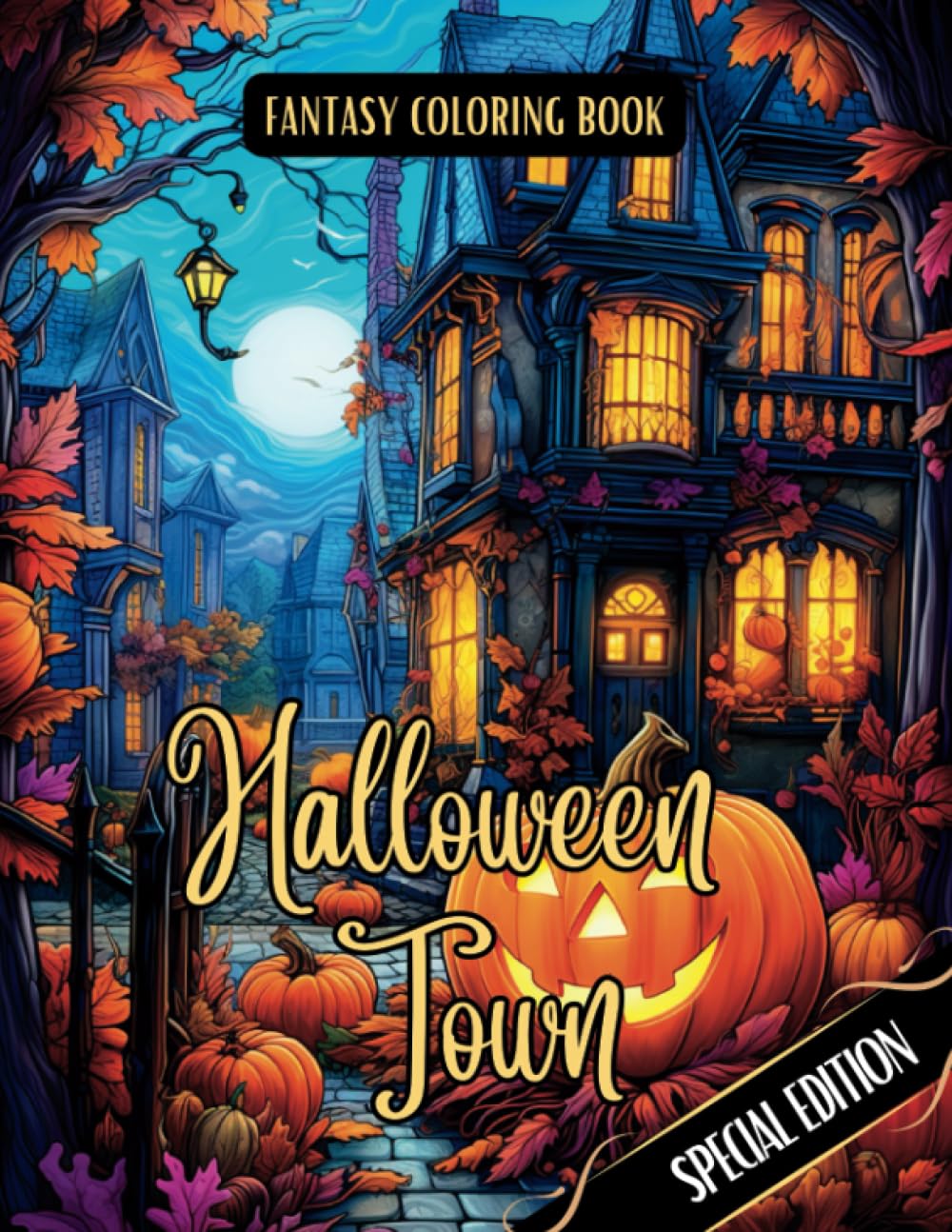 Fantasy Coloring Book Halloween Town Special Edition: For Adults and Teens | Black Line and Grayscale Images of Halloween Scenes book