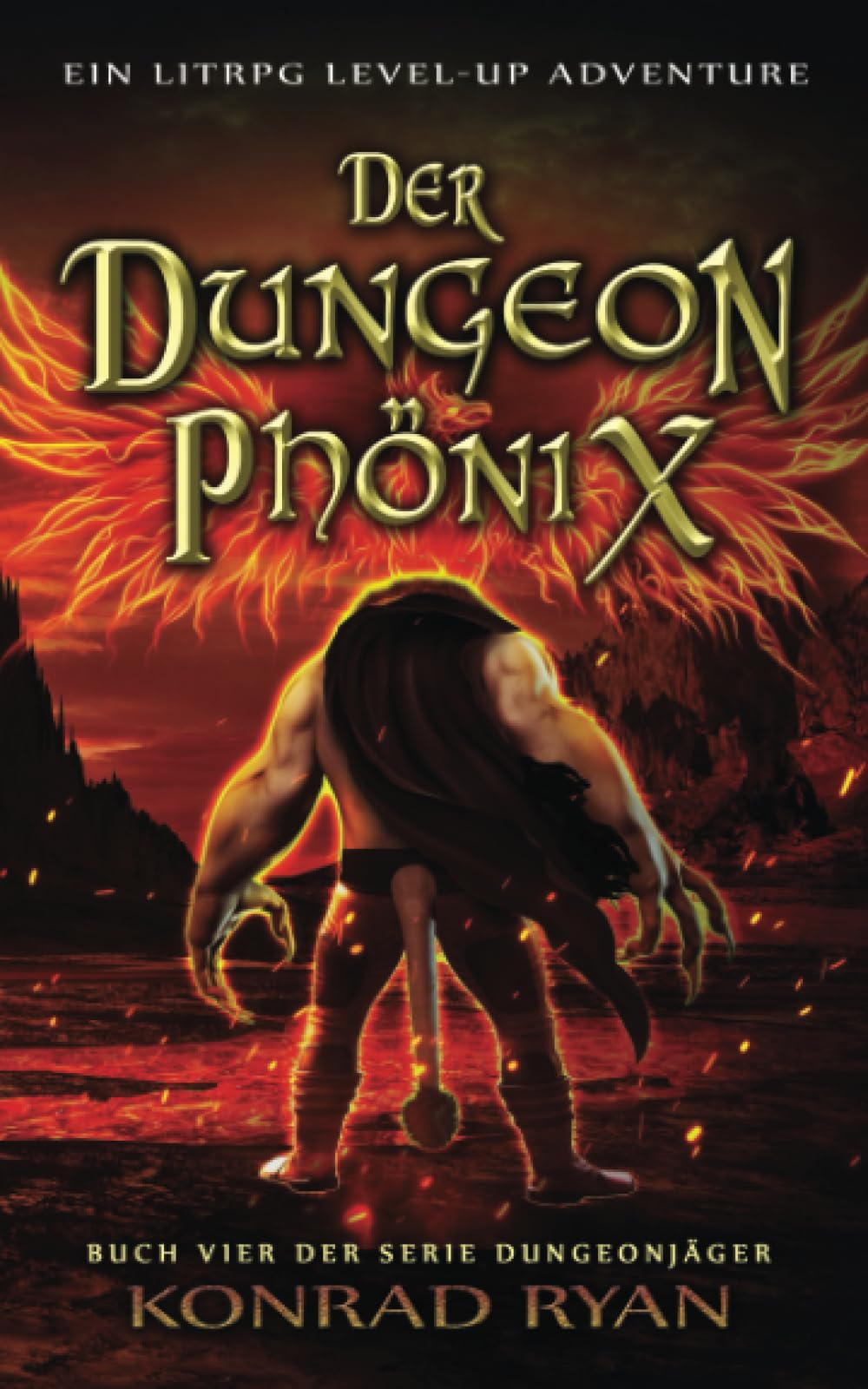 Der Dungeon Phönix: Ein LitRPG Level-up Adventure (Dungeonjäger, Band 4) Dark Fantasy