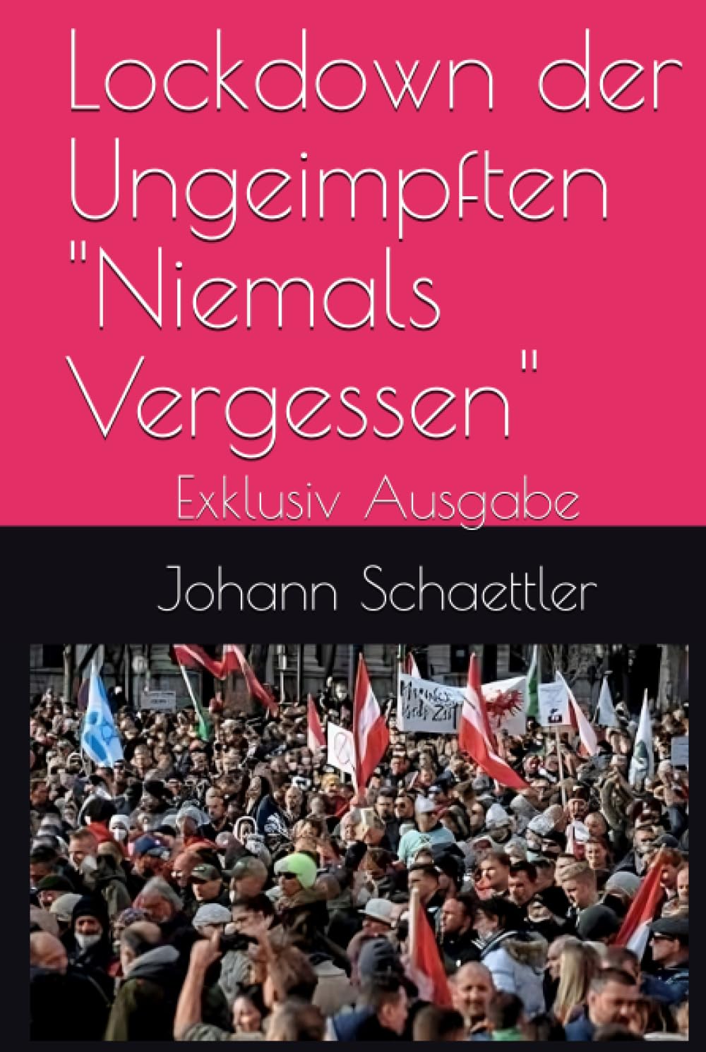 Lockdown der Ungeimpften "Niemals Vergessen": Exklusiv Ausgabe book