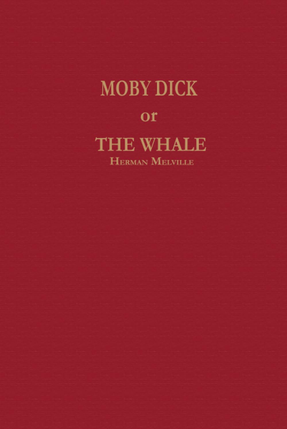Moby Dick; or, The Whale: 1851 Unabridged Edition Classics