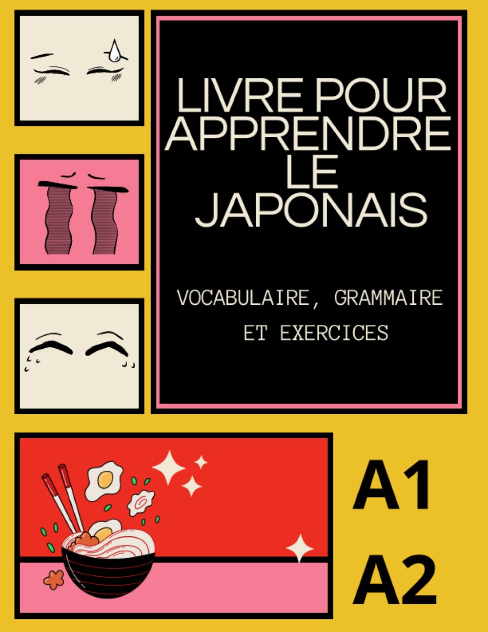 Livre pour Apprendre le Japonais: Vocabulaire, Grammaire et Exercices, A1 A2, Livre pour Les Débutants, Apprendre les Bases book
