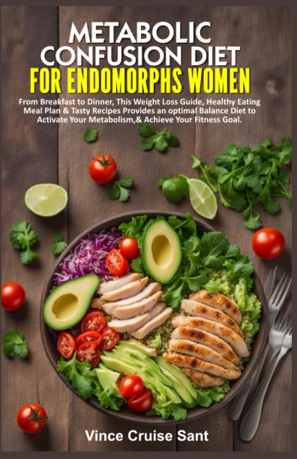 METABOLIC CONFUSION DIET FOR ENDOMORPHS WOMEN: From Breakfast to Dinner, This Weight Loss Guide, Healthy Eating Meal Plan & Tasty Recipes Provides an ... Path to a Healthier, Fitter You at Any Age) Health, Nutrition & Fitness