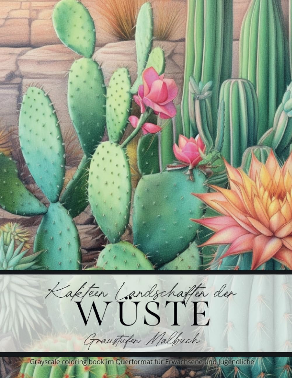 Kakteen Landschaften der Wüste - Graustufen Malbuch: Grayscale coloring book im Querformat für Erwachsene und Jugendliche Garden & Plants