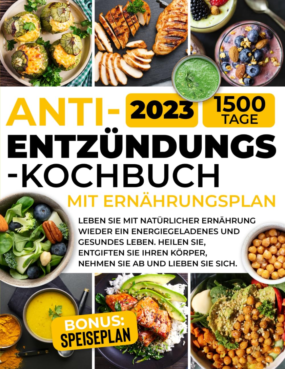Das entzündungshemmende Kochbuch mit Ernährungsplan (zweite Auflage): Mit natürlichen Lebensmitteln wieder ein vitales und gesundes Leben führen. ... und liebe dich selbst. Health, Nutrition & Fitness