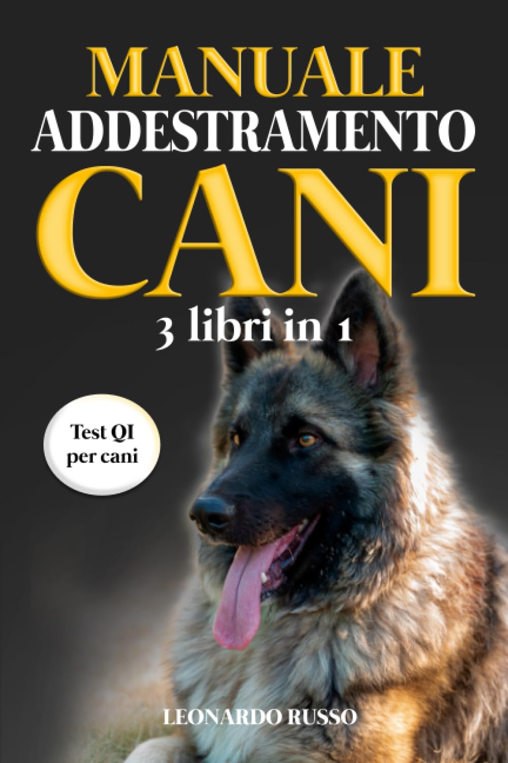 Manuale Addestramento Cani (3 Libri in 1): Educazione Cinofila, Addestramento Cani, Esercizi Mentali per Cani. I Migliori Esercizi di Educazione Cinofila, con il Manuale più Completo di Sempre Contemporary literature