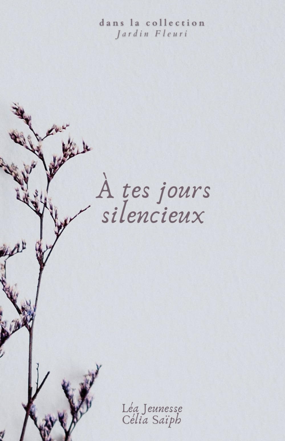 À tes jours silencieux (Jardin Fleuri) Poetry