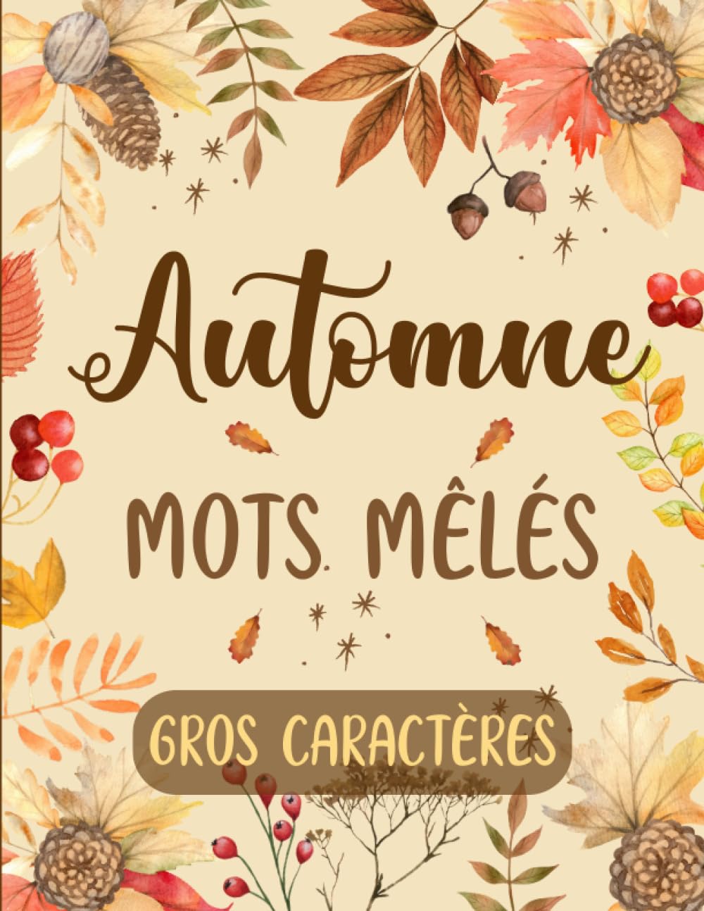 Mots Mêlés Gros Caractères AUTOMNE: Livre de jeux mots mêlés automnaux | pour adultes et séniors amoureux de la nature et passionnés des saisons | Grand format 21 mots par grille, 840 mots cachés book