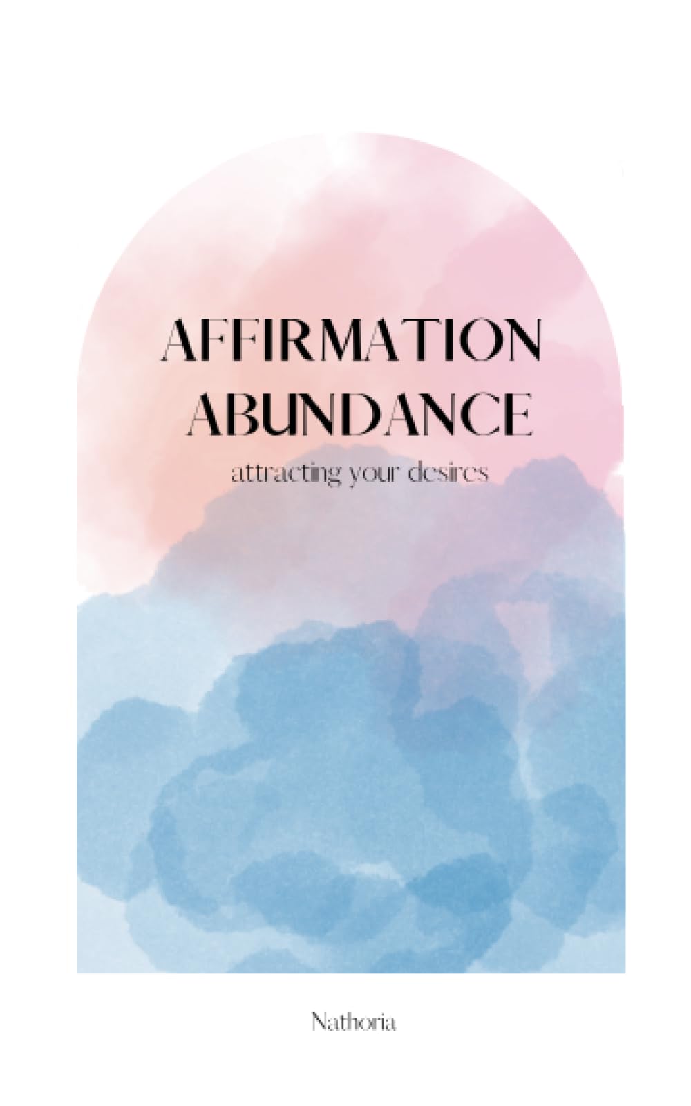 Affirmation Abundance: attracting your desires Lifestyle