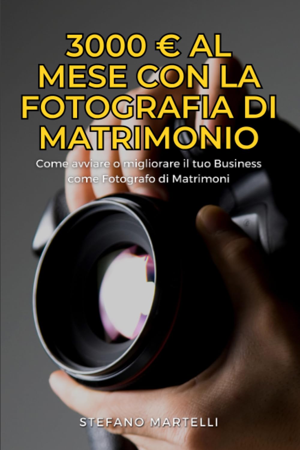 3000 Euro al Mese con la Fotografia di Matrimonio: come avviare o migliorare il tuo Business come Fotografo di Matrimoni Business, Finance & Career