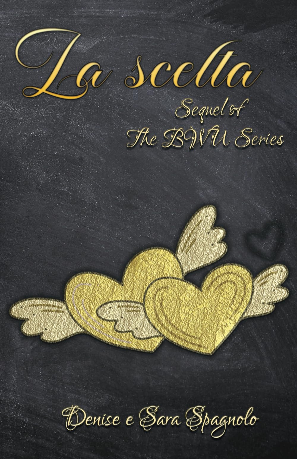 La scelta (Sequel of The BWU Series) book
