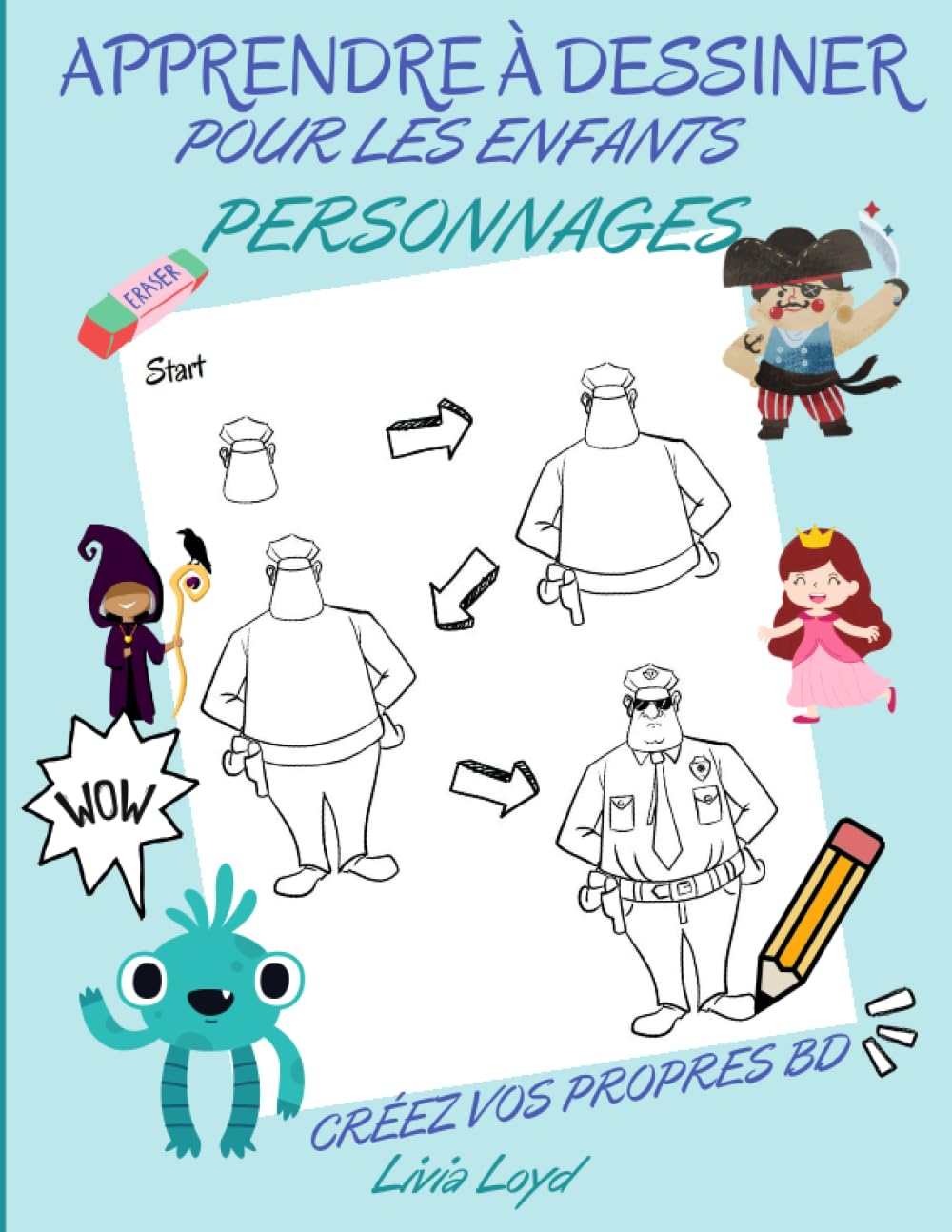 Apprendre à dessiner personnages pour les enfants étape par étape: Livre de dessin guidé pour enfants et débutants. Dessiner pirates, personnages ... Pour Enfants Étape par Étape, Band 3) Superheroes