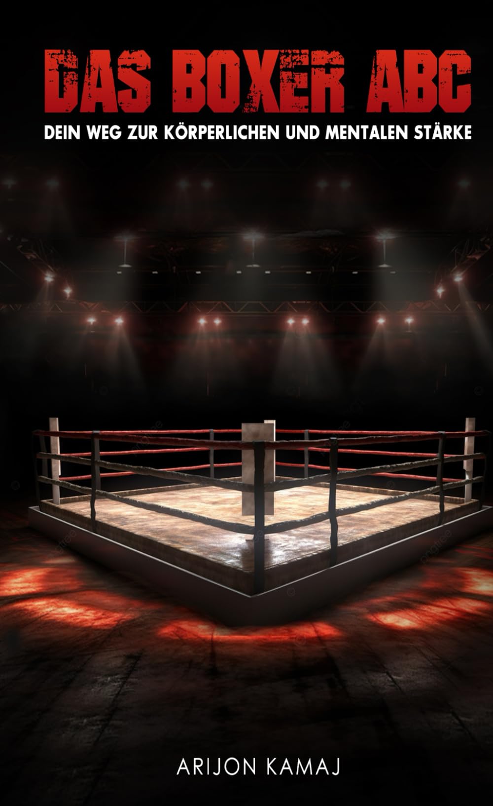 Das Boxer ABC | Boxen verstehen & trainieren: Boxer werden durch diese Schritt für Schritt Anleitung Lifestyle