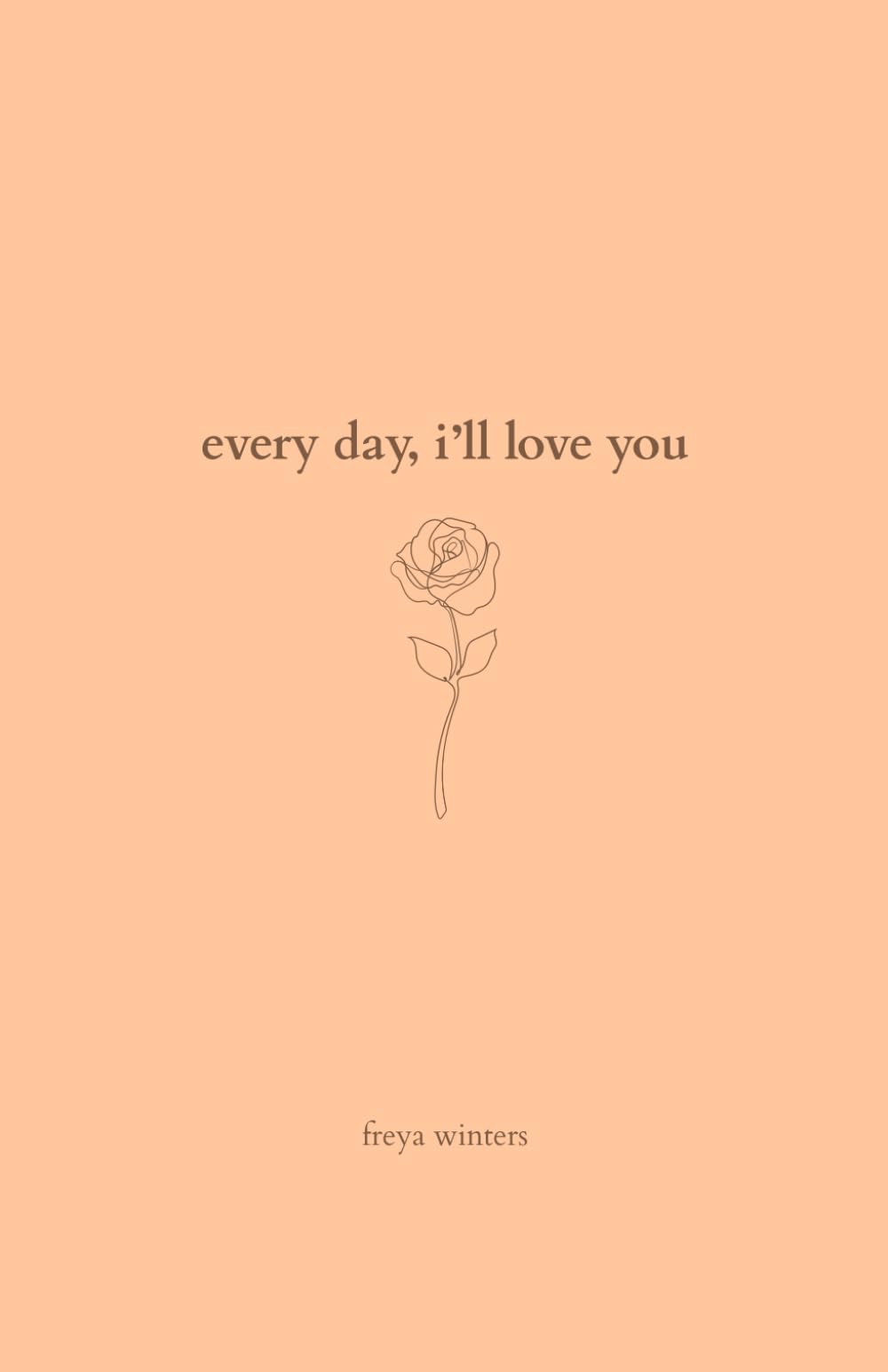 Every Day, I'll Love You: 180 Days Of Love Learning & Reference