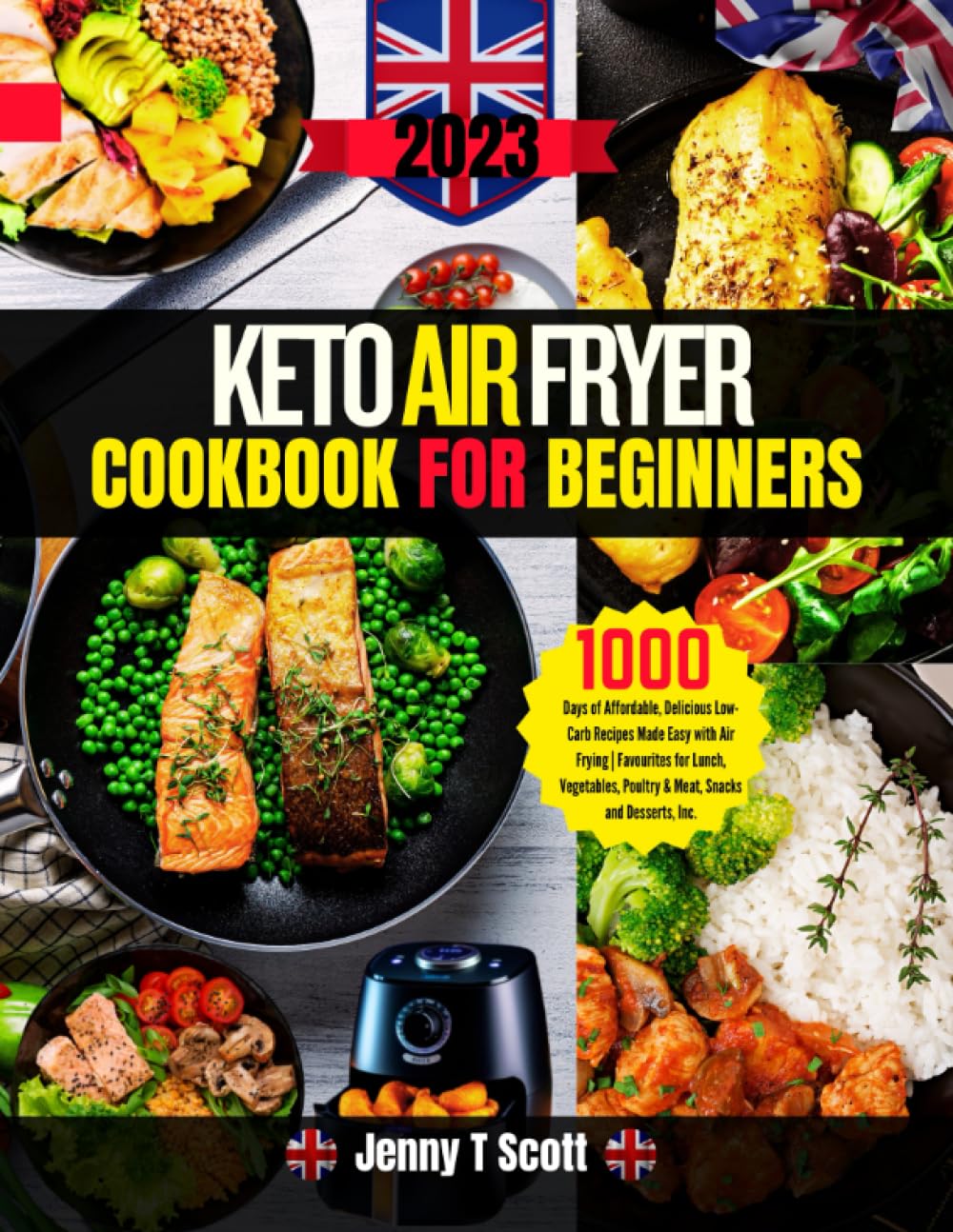Keto Air Fryer Cookbook for Beginners: 1000 Days of Affordable, Delicious Low-Carb Recipes Made Easy with Air Frying | Favourites for Lunch, Vegetables, Poultry & Meat, Snacks and Desserts, Inc. Cooking & Enjoying