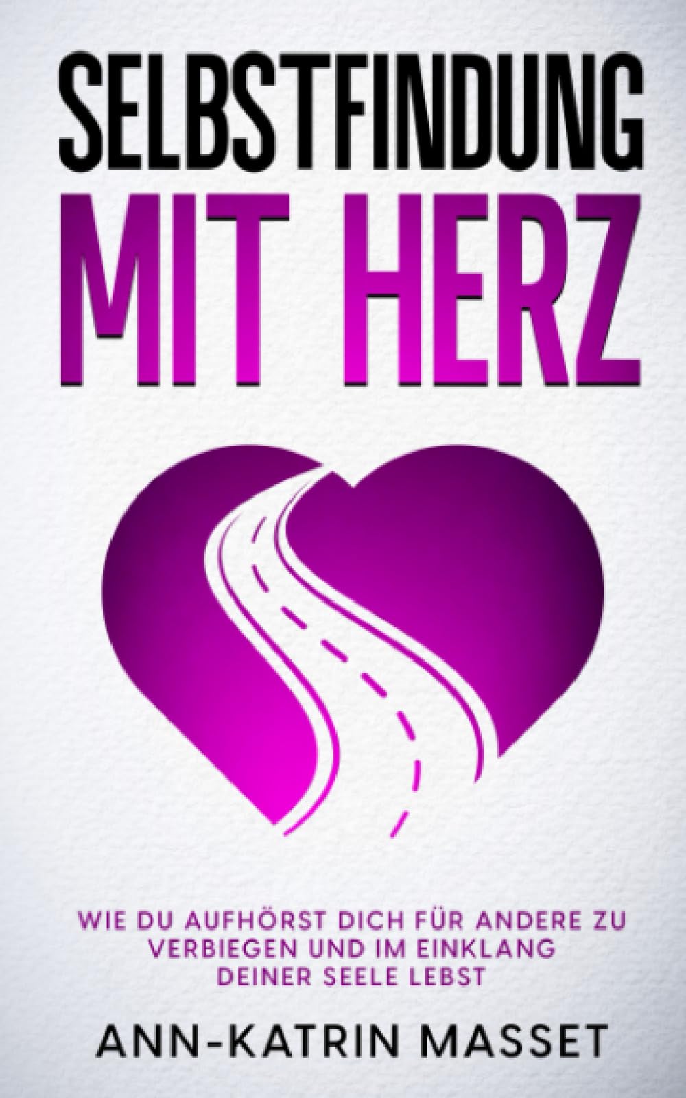 Selbstfindung mit Herz: Wie du aufhörst dich für andere zu verbiegen und im Einklang deiner Seele lebst Lifestyle