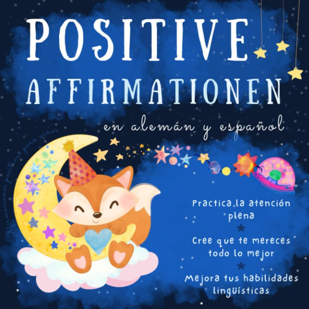 Positive Affirmationen Afirmaciones para niños en alemán y español: Libros en alemán, Aprender aleman para principiantes, Bücher für Kinder auf Deutsch und Spanisch Foreign Languages ​​& Dictionaries