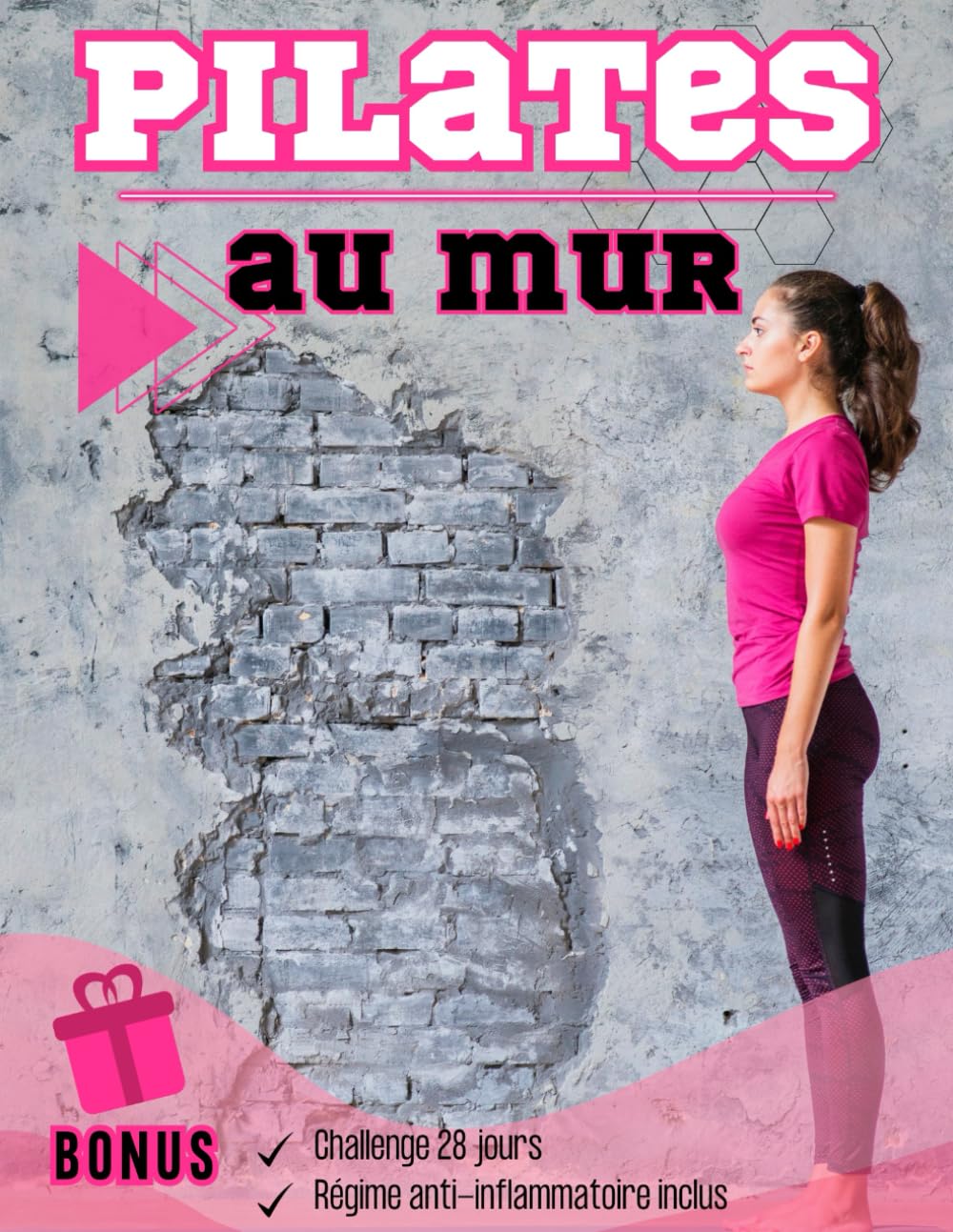 Pilates au Mur: Programme de 28 jours pour la Forme et la Vitalité: Renforcez Votre Corps, Calmez Votre Esprit et Transformez Votre Vie avec le ... et Bonus de 100 Recettes Anti-Inflammatoires Health, Nutrition & Fitness