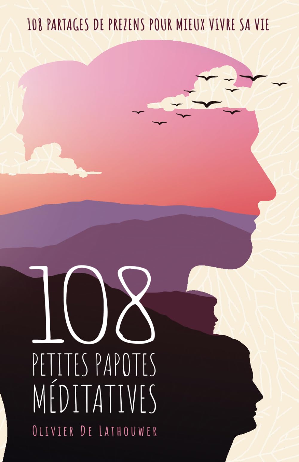 108 Petites Papotes Méditatives: 108 partages de Prezens pour mieux vivre sa Vie Religion & Esotericism