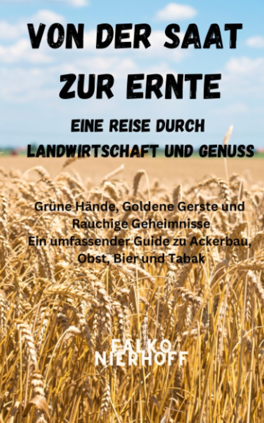 Von der Saat zur Ernte: Eine Reise durch Landwirtschaft und Genuss Contemporary literature