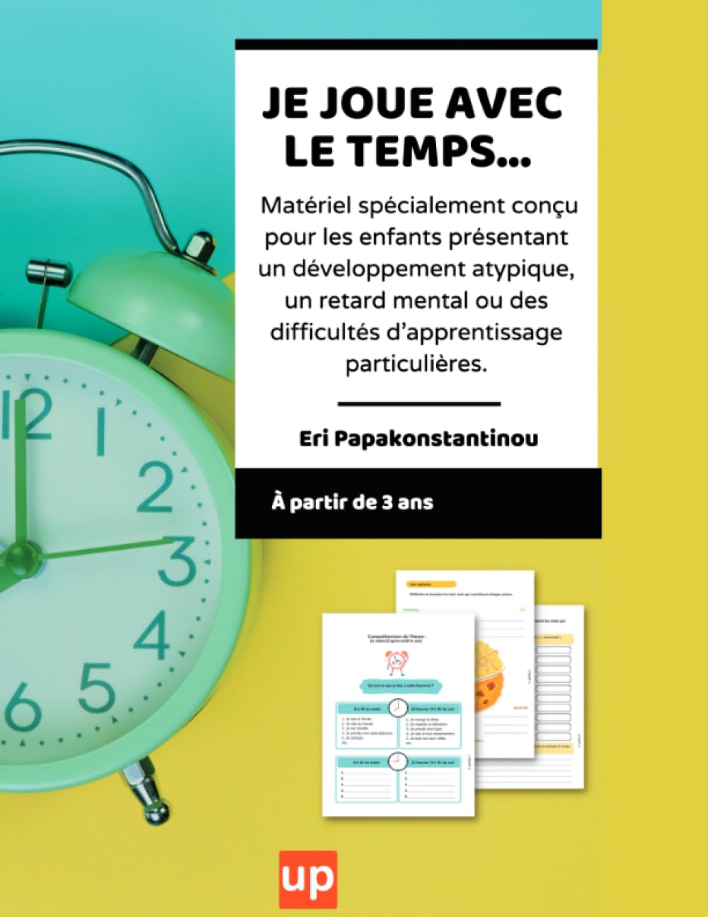 Je joue avec le temps...: Un outil pédagogique et thérapeutique composé de fiches d’exercices. Non-fiction
