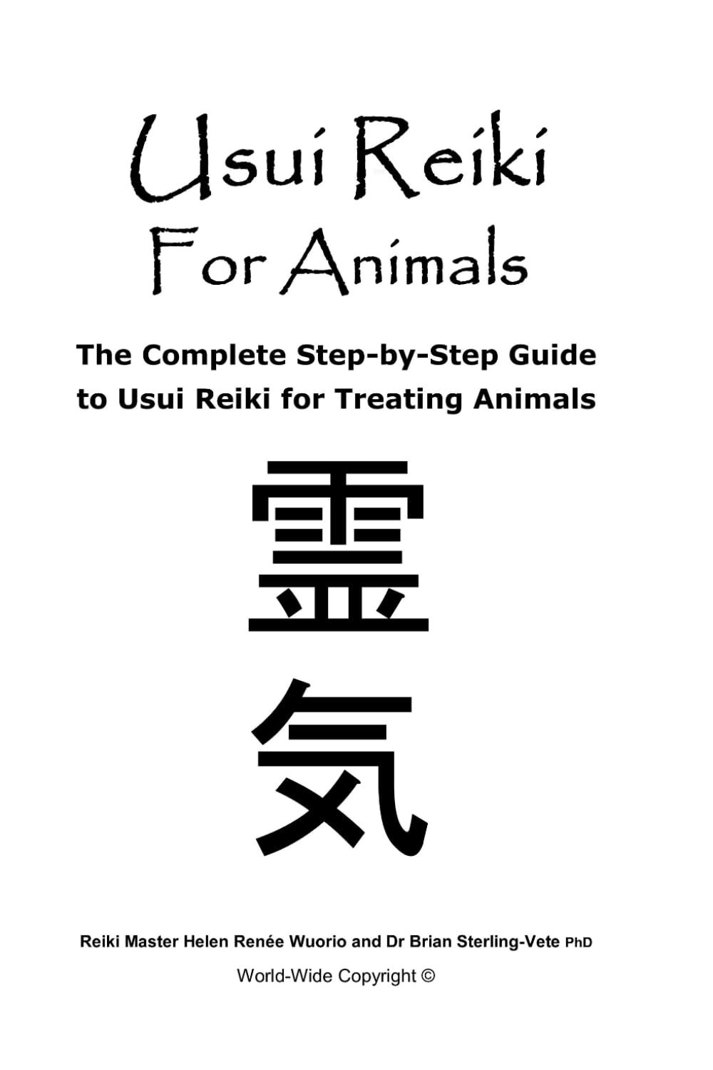 Usui Reiki For Animals: The Complete Step-by-Step Guide to Usui Reiki for Treating Animals Health, Nutrition & Fitness