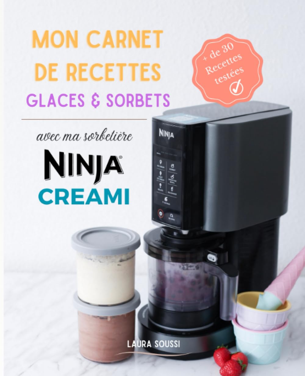 Mon Carnet De Recettes de Glaces et Sorbets: Avec ma sorbetière Ninja Creami book