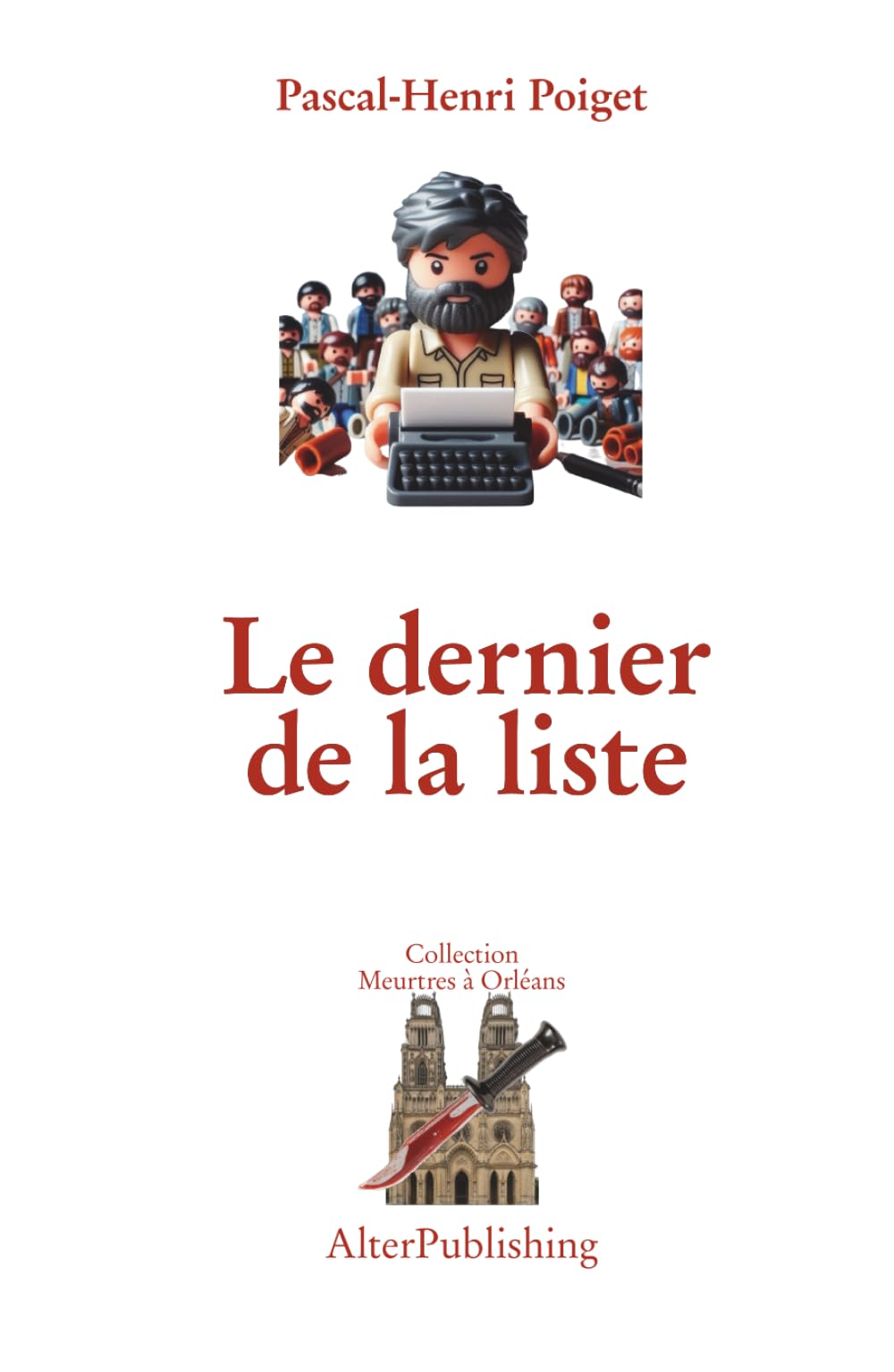 Le dernier de la liste (Collection Pascal-Henri Poiget, Band 7) Suspense & Thrillers