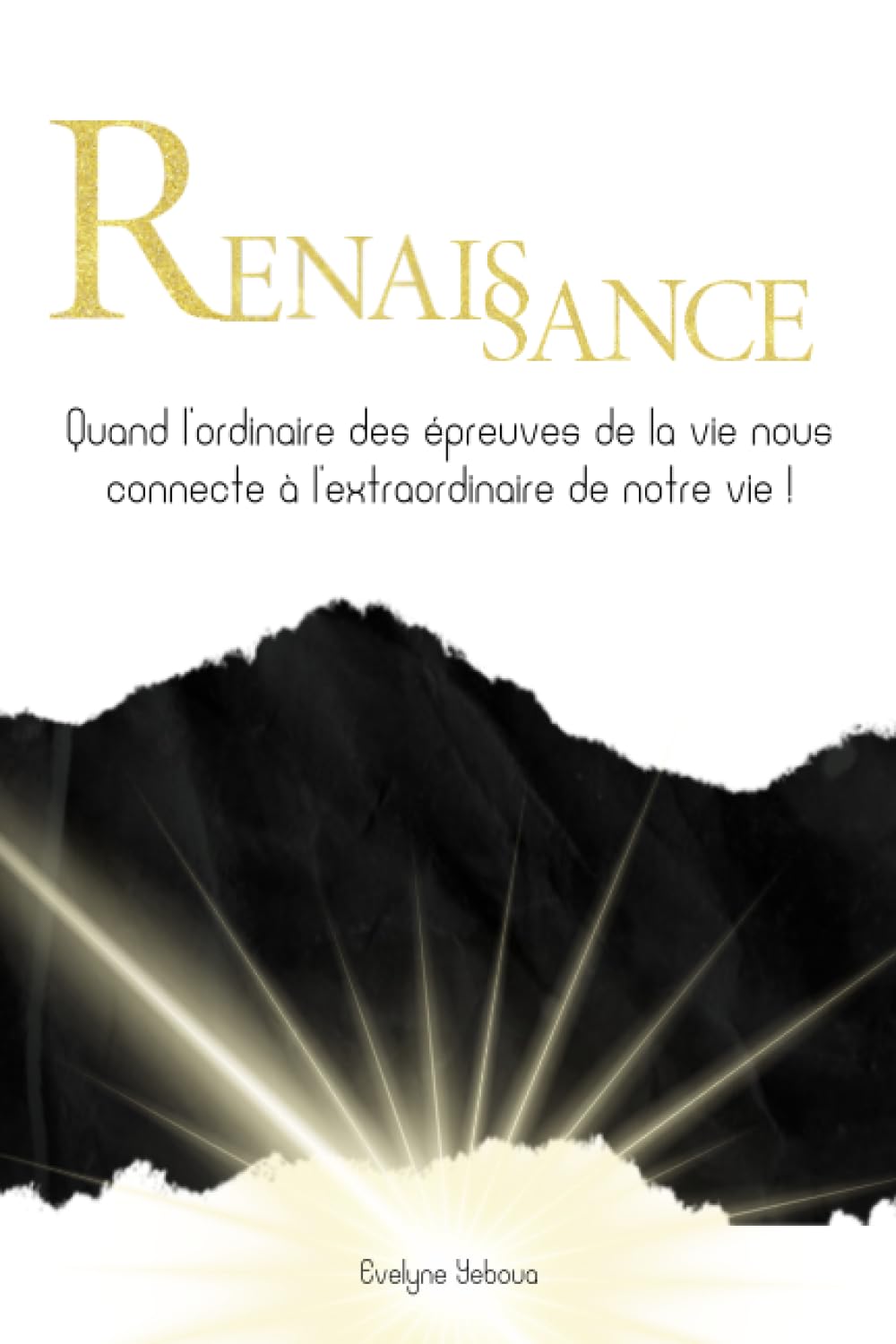 RENAISSANCE: Quand l'ordinaire des épreuves de la vie nous connecte à l'extraordinaire de notre vie ! book