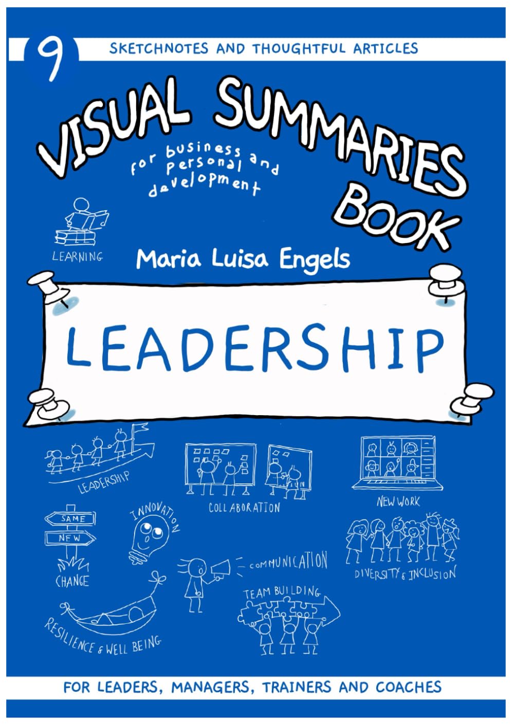 Visual Summaries Book: Leadership. For Business and Personal Development.: 9 Sketchnotes and Curated Articles around Leadership. For Leaders, ... Personal Development by Maria Luisa Engels) Business, Finance & Career