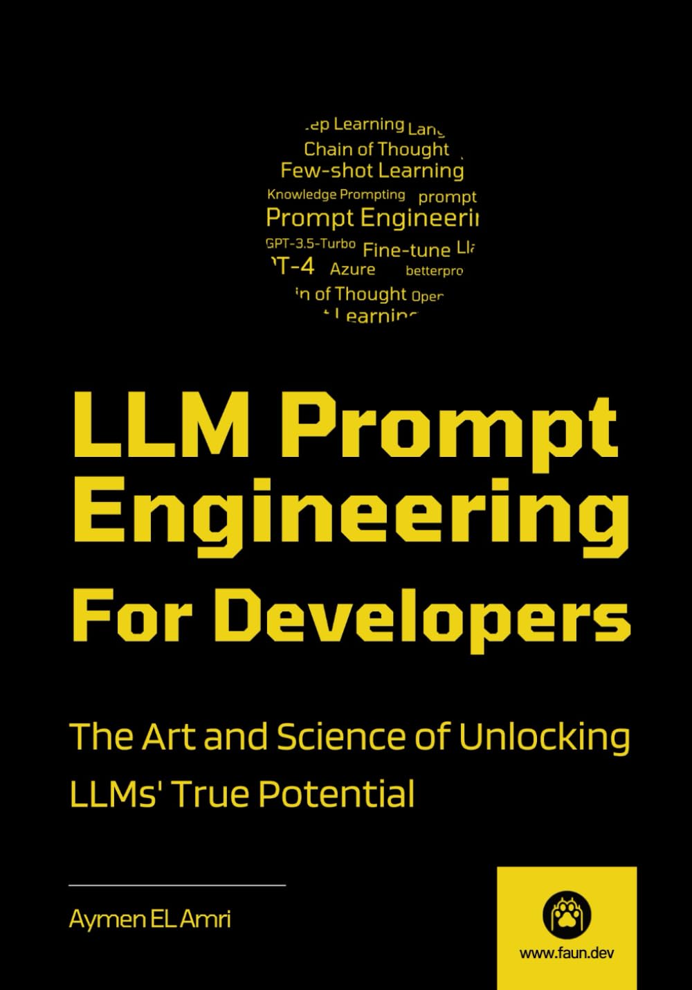 LLM Prompt Engineering For Developers: The Art and Science of Unlocking LLMs' True Potential Computer Science