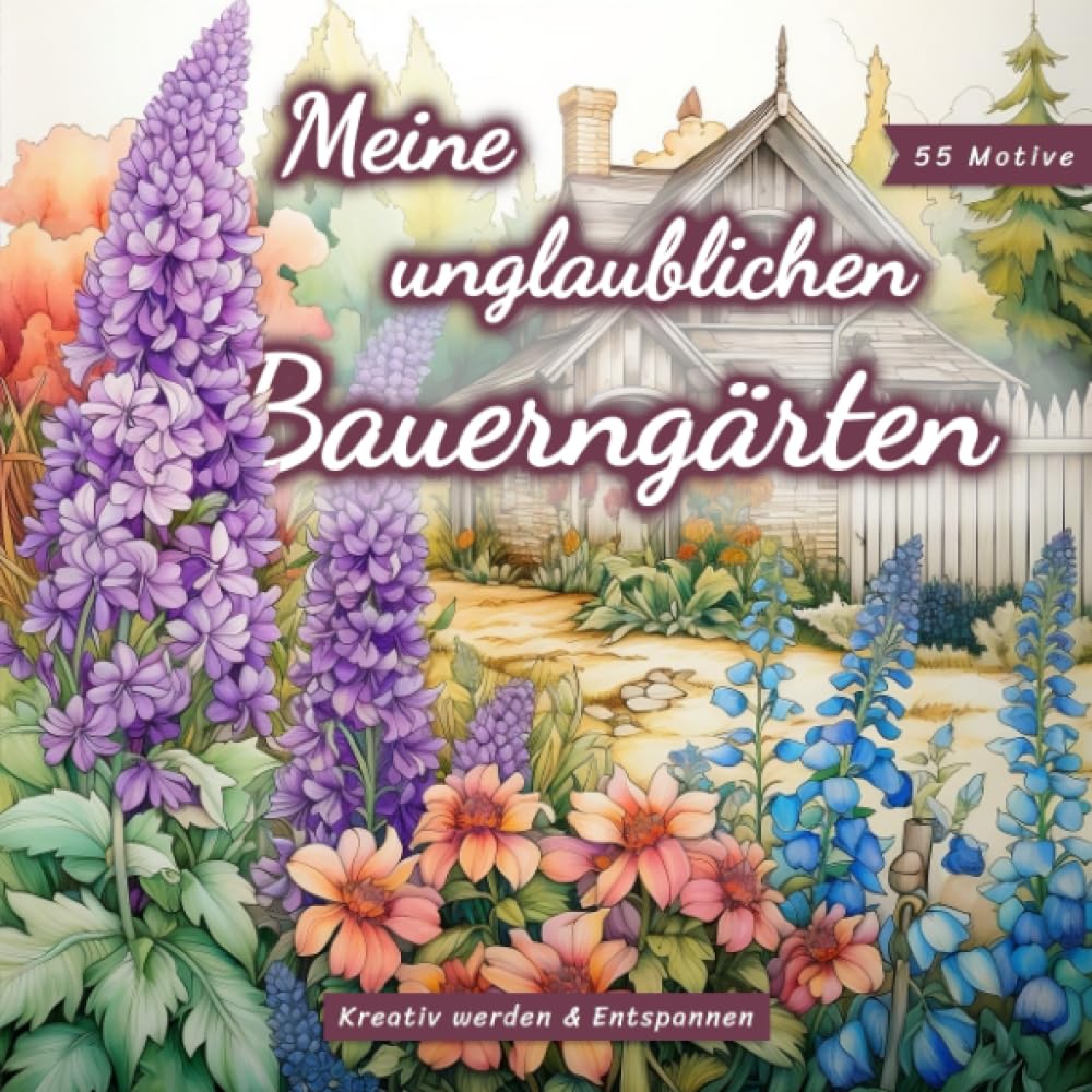 Meine unglaublichen Bauerngärten: Ein Malbuch für Jugendliche und Erwachsene zum Kreativ werden, Durchatmen und Entspannen Architecture