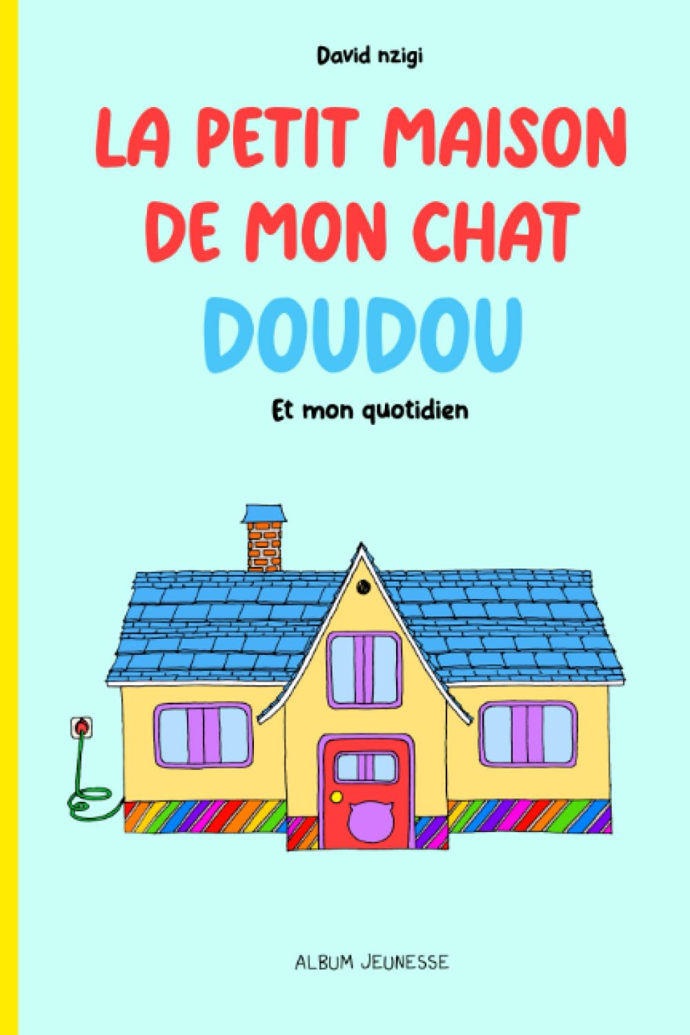 LA PETITE MAISON DE MON CHAT DOUDOU (Version française): Et mon quotidien book