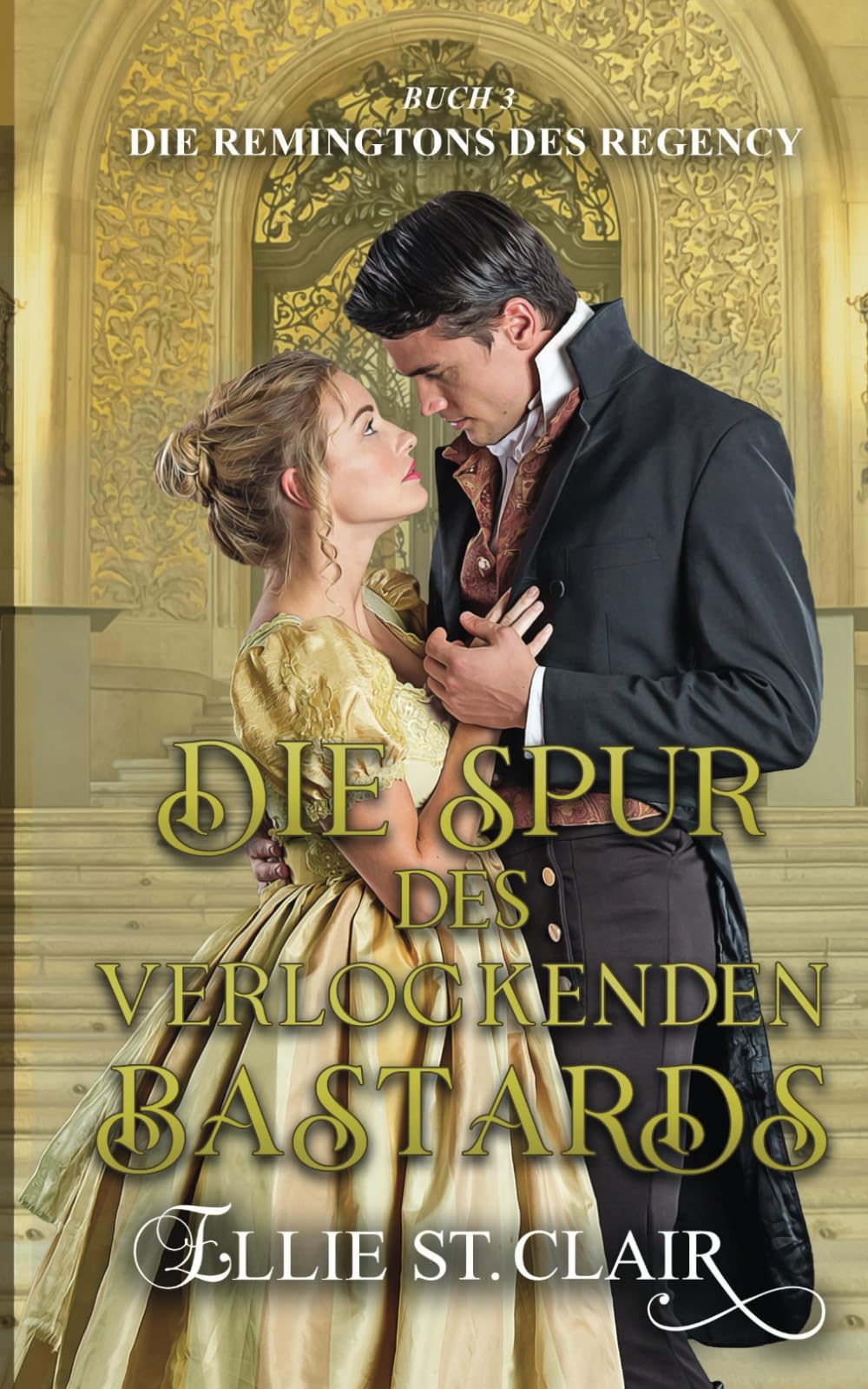 Die Spur des verlockenden Bastards: Regency-Liebesroman (Die Remingtons des Regency, Band 3) Historical Fiction
