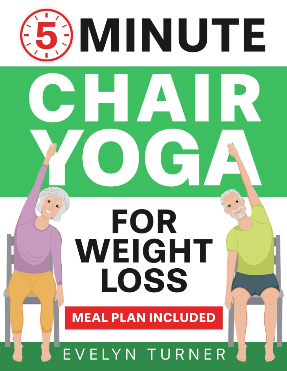 5-Minute Chair Yoga for Weight Loss: Your 4-Week Journey to Renew Your Body Image. Low Impact Illustrated Exercises for Seniors to Lose Belly Fat ... Down, with Meal Plan (Healthy Living, Band 2) Medicine