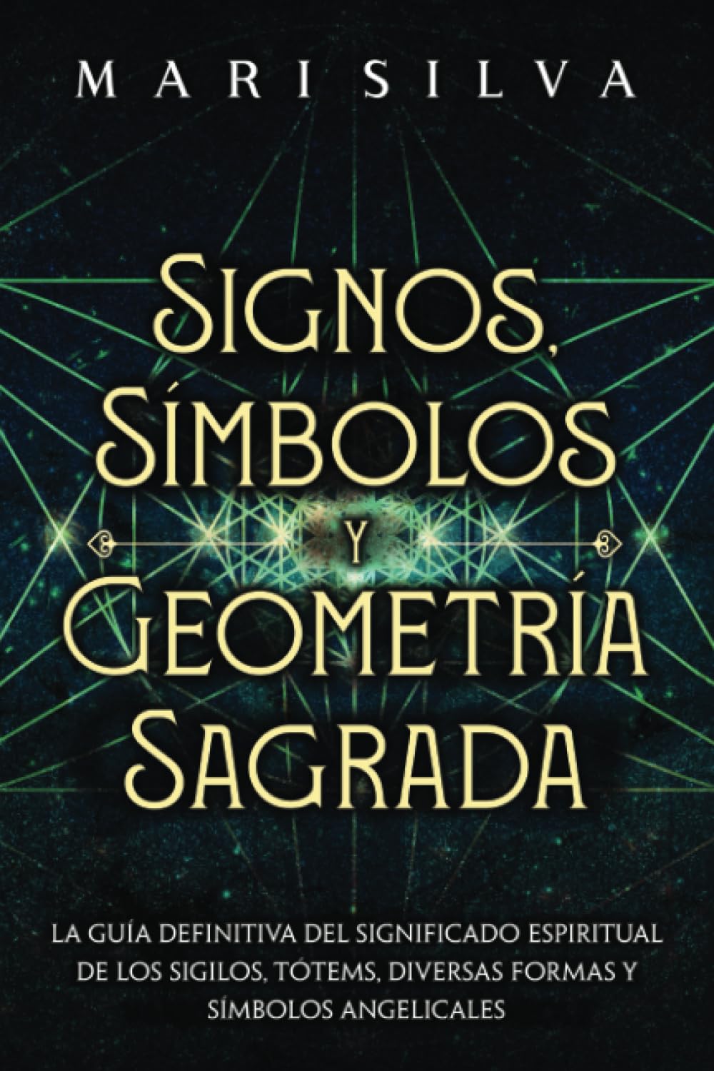 Signos, Símbolos y Geometría Sagrada: La Guía Definitiva del Significado Espiritual de los Sigilos, Tótems, Diversas Formas y Símbolos Angelicales (Espiritualidad personal) Self-help